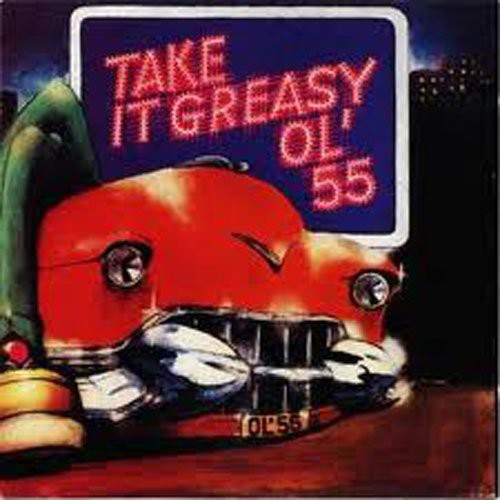 Ol 55: Take It Greasy