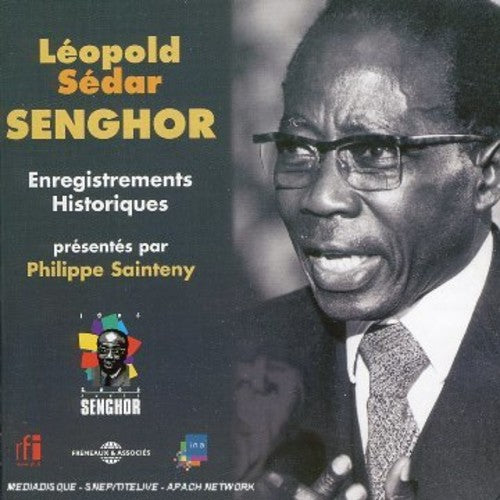 Senghor, Leopold Sedar: Historical Recordings Selected By Philippe Sainteny