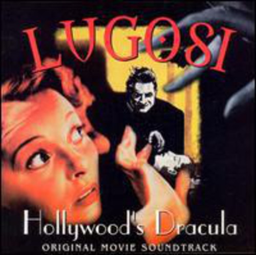 Lugosi: Hollywood's Dracula / O.S.T.: Lugosi: Hollywood's Dracula (Original Soundtrack)