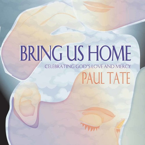 Tate, Paul: Bring Us Home