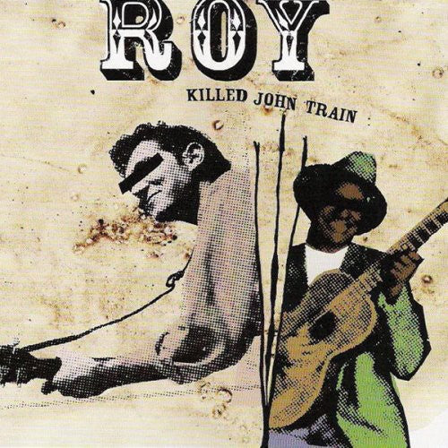 Roy: Killed John Train