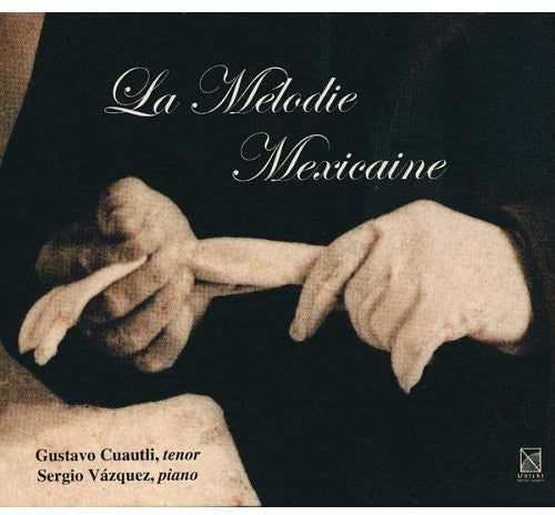 Cuautli, Gustavo / Vazquez, Sergio: La Melodie Mexicaine