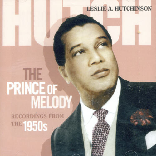 Hutchinson, Leslie a: The Prince Of Melody: Recordings From The 1950's