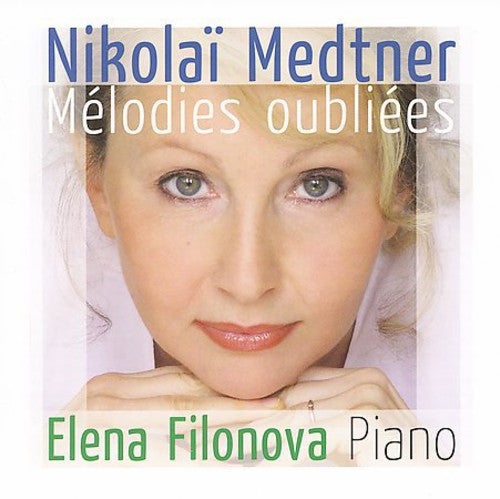 Medtner / Filonova: Melodies Oubliees