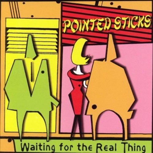 Pointed Sticks: Waiting for the Real Thing