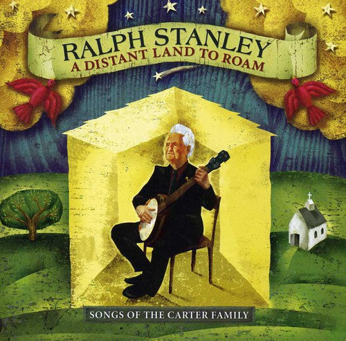 Stanley, Ralph: A Distant Land To Roam