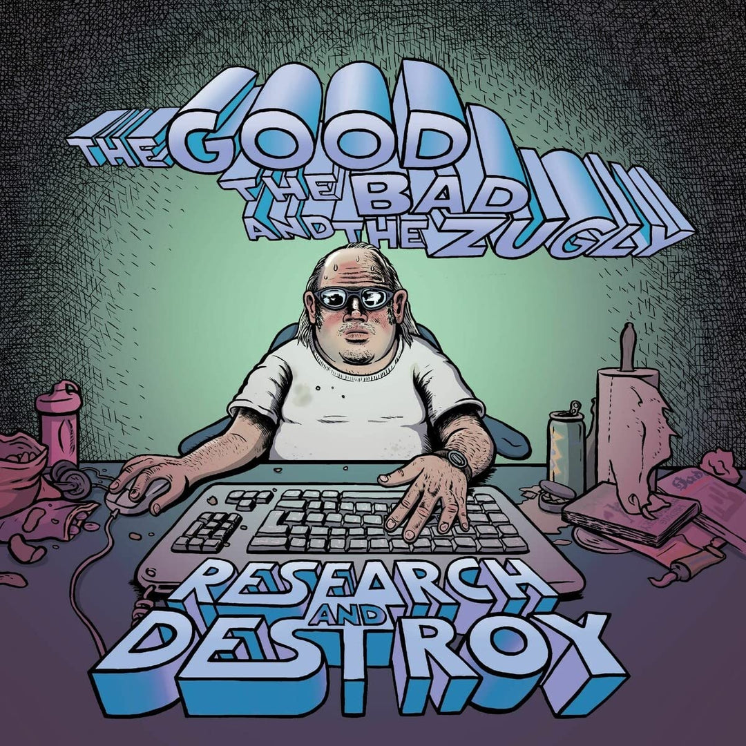 Good the Bad & the Zugly: Research & Destroy - COMPACT DISCS