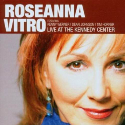 Vitro, Roseanna: Live at the Kennedy Center