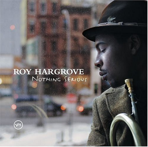 Hargrove, Roy: Nothing Serious