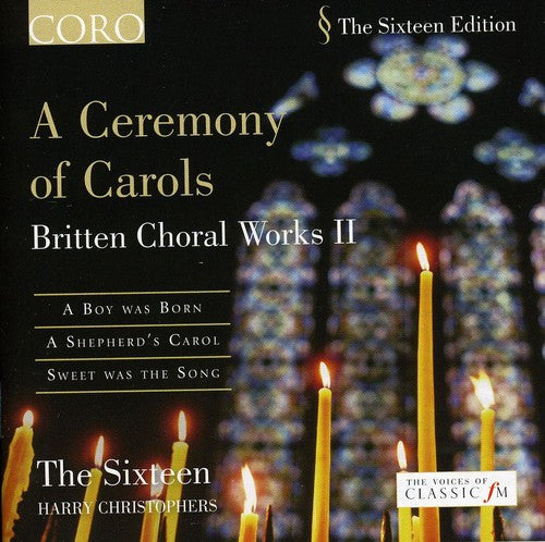 Britten / Sixteen / Christophers: Ceremony of Carols