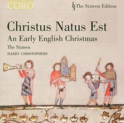 Sixteen / Christophers: Christus Natus Est: Early English Christmas