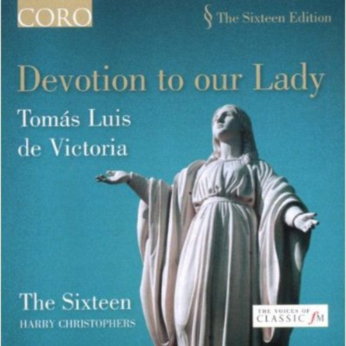 Sixteen / Christophers: Devotion to Our Lady Victoria