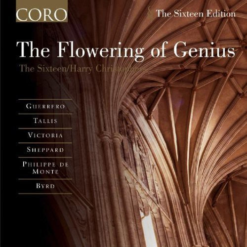 Sixteen / Christophers: Flowering of Genius