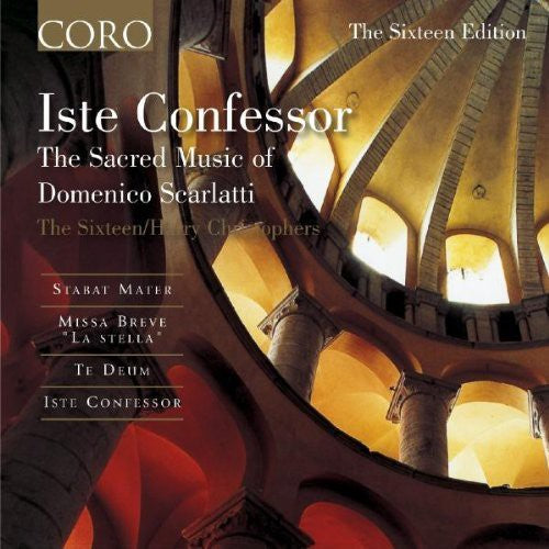 Scarlatti / Sixteen / Christophers: Iste Confessor