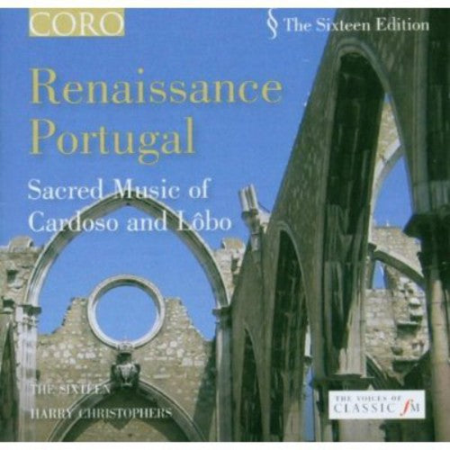 Sixteen / Christophers / Lobo / Cardoso: Renaissance Portugal