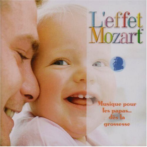 Campbell, Don: L'effet Mozart: Musique Pour Les Papas Grossesse