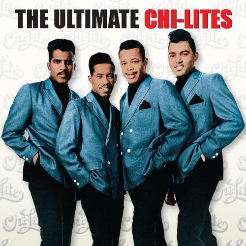 Chi-Lites: The Ultimate Chi-Lites