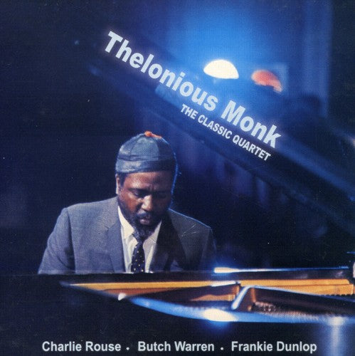 Monk, Thelonious: The Classic Quartet