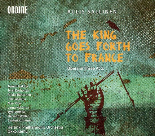 Sallinen / Hakala / Helsinki Philharmonic / Kamu: King Goes Forth to France: Opera in Three Acts