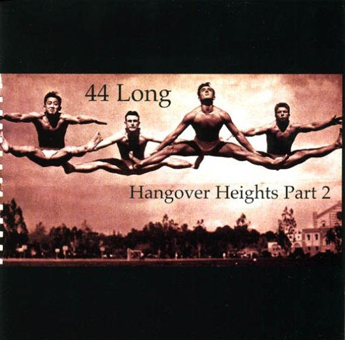 44 Long: Hangover Heights PT 2