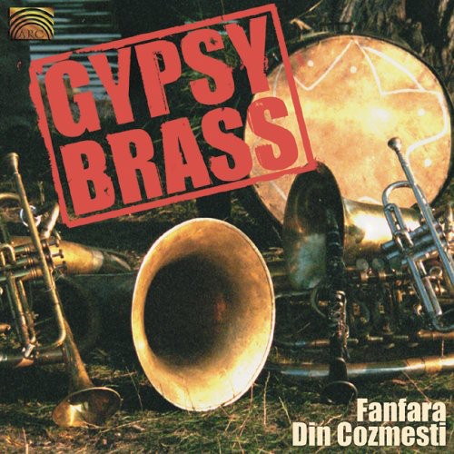 Fanfara Din Cozmesti: Gypsy Brass