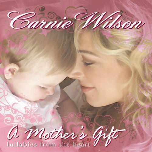 Wilson, Carnie: A Mother's Gift: Lullabies From