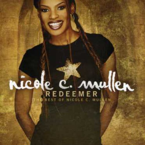 Mullen, Nicole C: Redeemer: The Best of Nicole C. Mullen