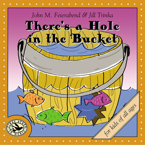 Feierabend, John M. / Trinka, Jill: There's a Hole in the Bucket