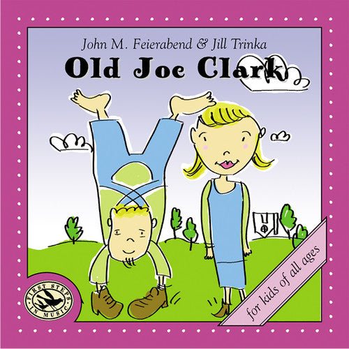 Feierabend, John M. / Trinka, Jill: Old Joe Clark