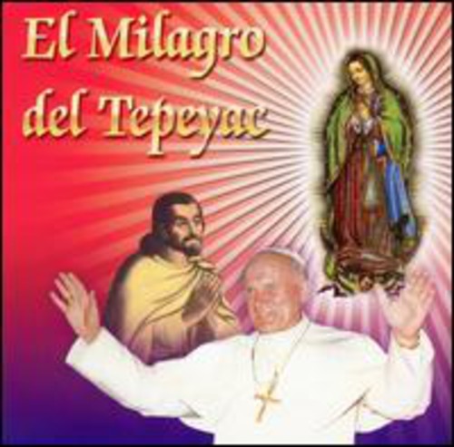 Milagro De Tepeyac: Milagro de Tepeyac