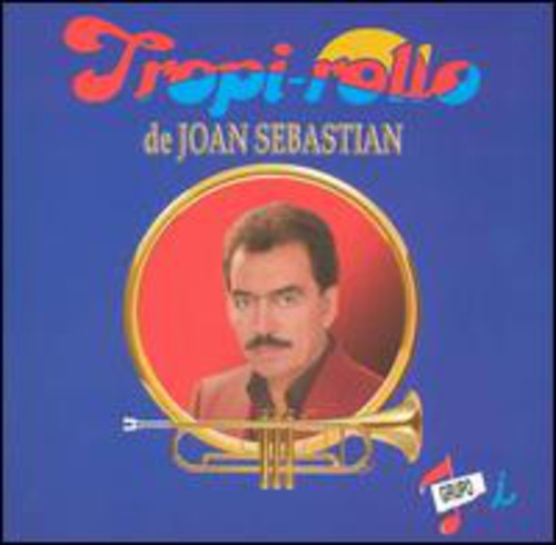 Tropirollo: Tributo Joan Sebastian / Various: Tropi-Rollo