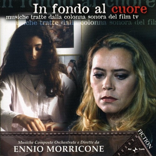 Morricone, Ennio: In Fondo Al Cuore (Music From the Television Film)