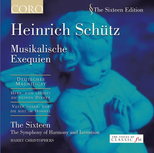 Sixteen / Schutz / Christophers: Musikalische Exequien