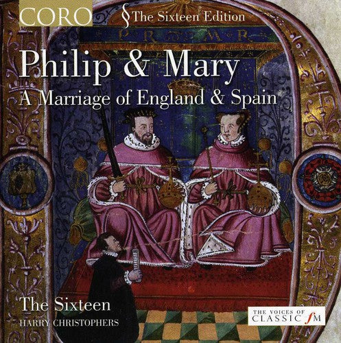 Sixteen / Christophers: Philip & Mary