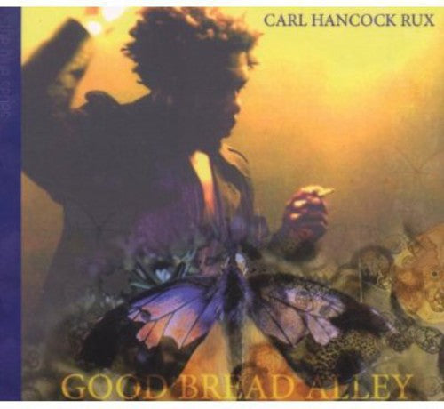 Rux, Carl Hancock: Good Bread Alley