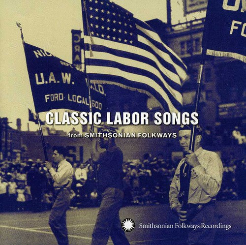 Classic Labor Songs From Smithsonian Flokways / Va: Classic Labor Songs From Smithsonian Flokways