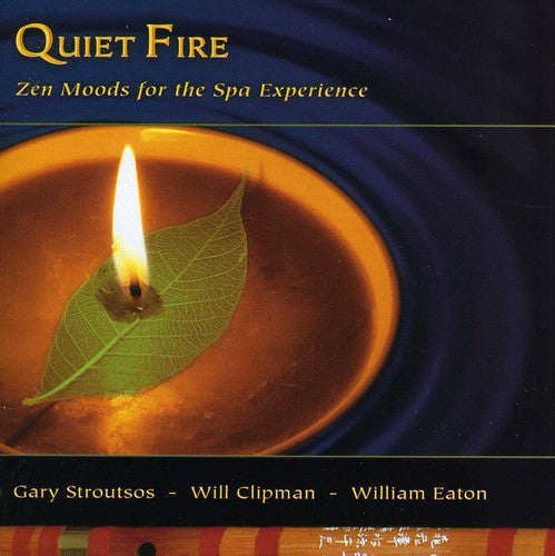 Quiet Fire: Zen Moods for the Spa Experience