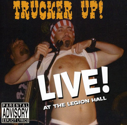 Trucker Up: Live at the Legion Hall