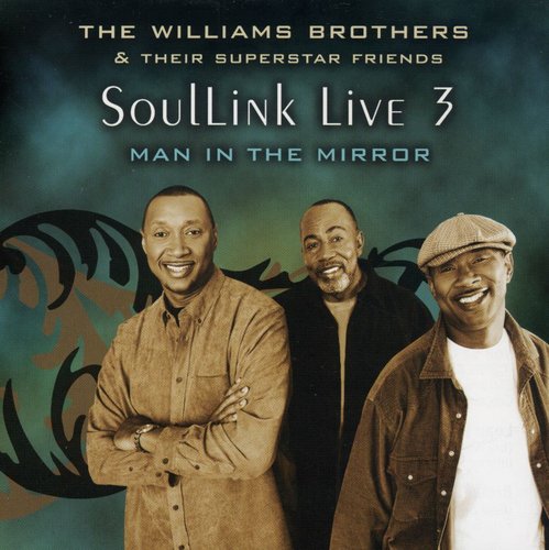 Williams Brothers & Superstar Friends: Soullink Live, Vol. 3: Man In The Mirror