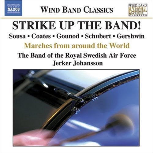 Band of Royal Swedish Air Force / Johansson: Strike Up the Band