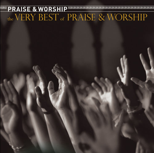 Very Best of Praise & Worship / Various: The Very Best Of Praise and Worship