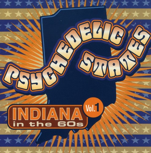 Psychedelic States: Indiana in the 60s 1 / Various: Psychedelic States: Indiana In The 60s, Vol. 1