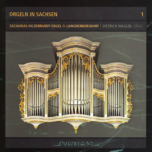 Organs in Saxony 1: Hildebrandt Organ Langhennerso: Vol. 1-Hildebrandt Organ Langhennersdorf