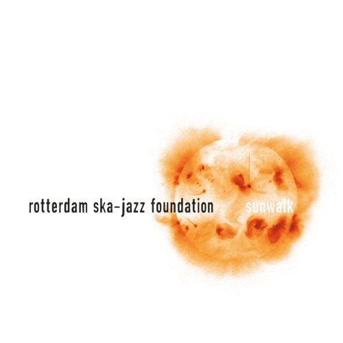 Rotterdam Ska-Jazz Foundation: Sunwalk