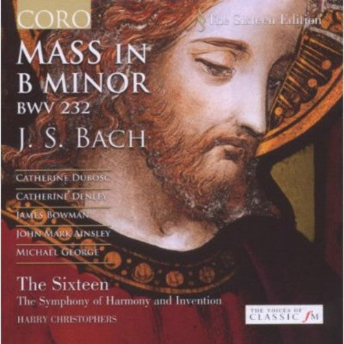 Bach / Sixteen / Christophers: Mass in B minor