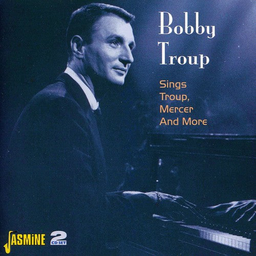 Troup, Bobby: Sings Troup Mercer & More