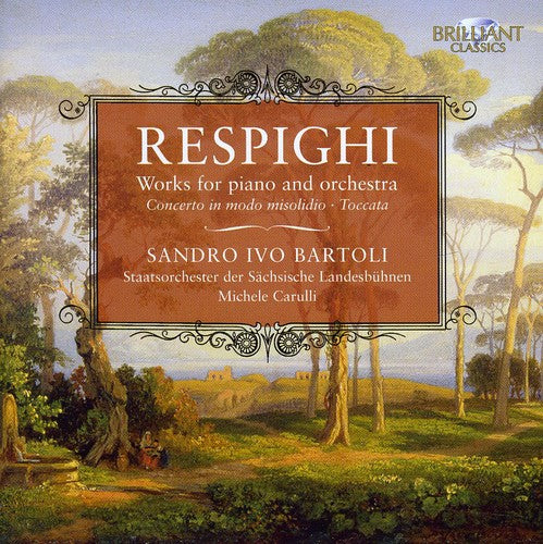 Respighi / Bartoli / Carulli / Sols: Works for Piano & Orchestra