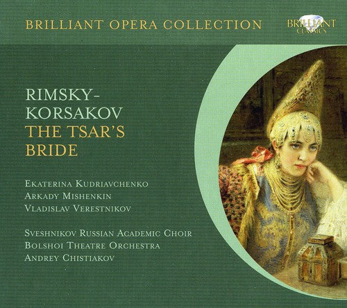 Rimsky-Korsakov / Chistiakov / Likov / Verestnikov: Tsars Bride