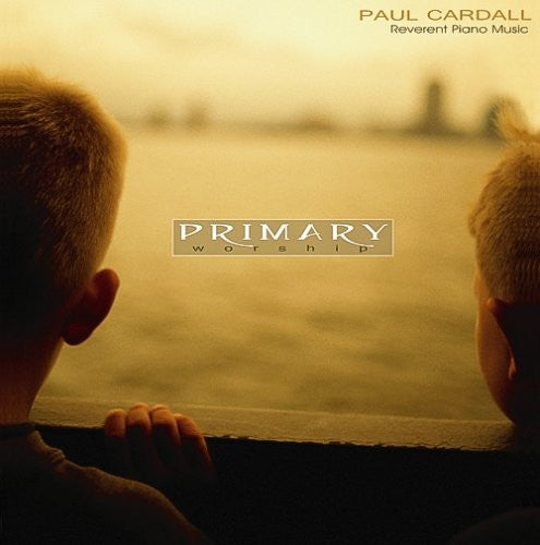 Cardall, Paul: Primary Worship