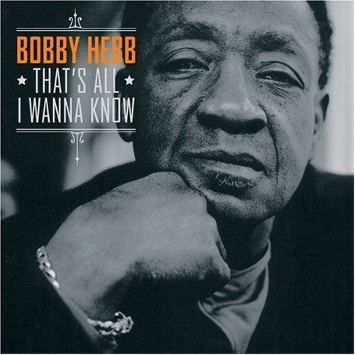 Hebb, Bobby: That's All I Wanna Know